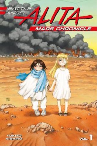 Yukito Kishiro Battle Angel Alita Mars Chronicle 1 (Tascabile)
