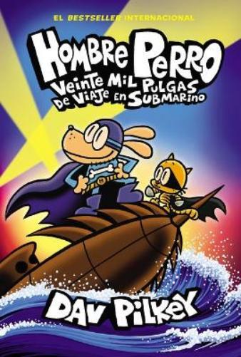 Dav Pilkey Hombre Perro: Veinte Mil Pulgas de Viaje En Submar (Copertina rigida)