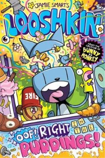 Jamie Smart Looshkin: Oof! Right in the Puddings! (Tascabile)