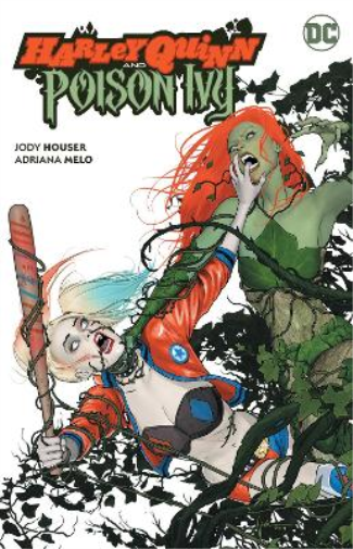 Adriana Melo Jody Houser Harley Quinn and Poison Ivy (Tascabile)