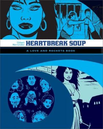 Gilbert Hernandez Love and Rockets: Heartbreak Soup (Tascabile)