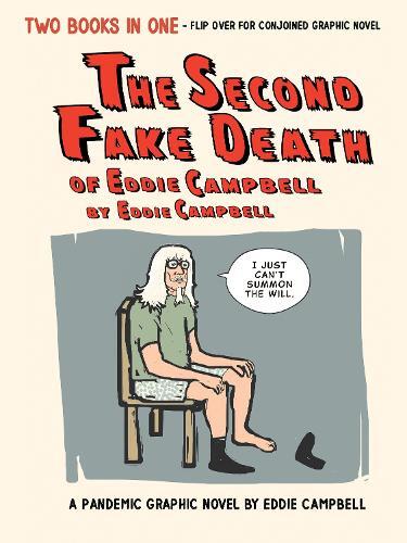 Eddie Campbell The Second Fake Death of Eddie Campbell & The  (Copertina rigida)
