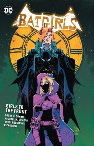 Becky Cloonan Michael Conrad Batgirls Vol. 3: Girls to the Front (Tascabile)