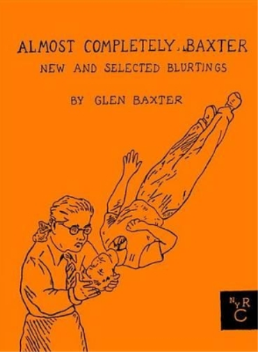 Glen Baxter Almost Completely Baxter (Copertina rigida)