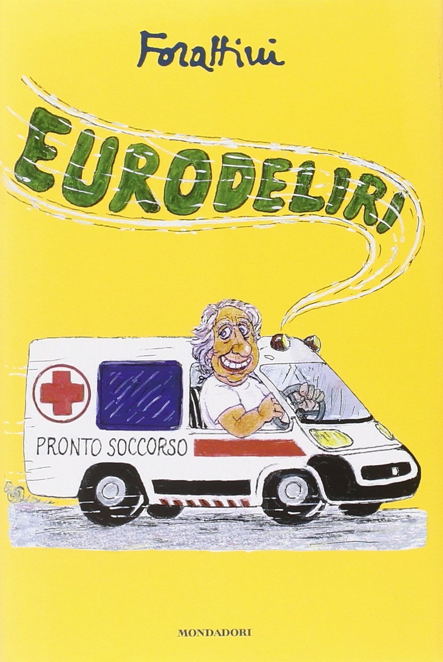 9788804614234 Eurodeliri - Giorgio Forattini