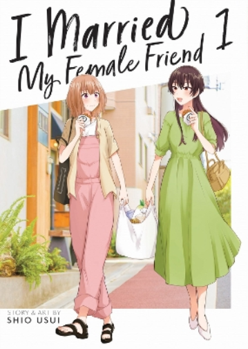 Shio Usui I Married My Female Friend Vol. 1 (Tascabile)