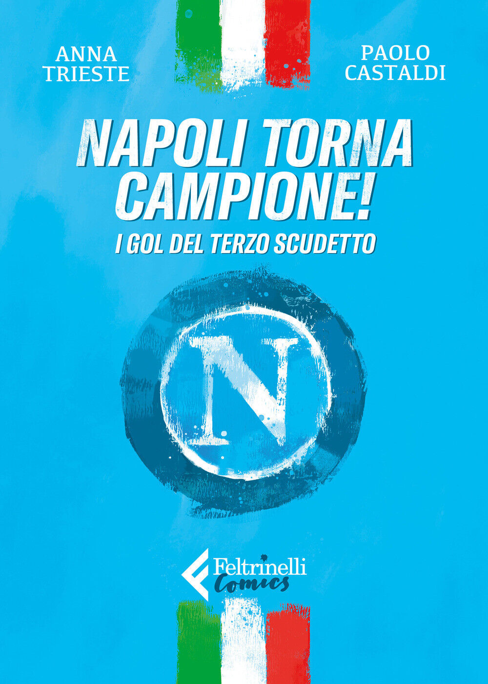 Napoli torna campione! I gol del terzo scudetto - Castaldi Paolo, Trieste Anna