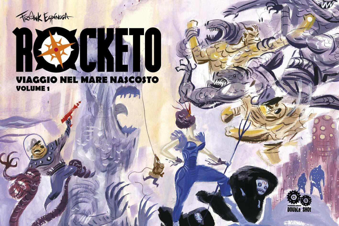 Rocketo - Viaggio nel Mare Nascosto - Double Shot - ITALIANO NUOVO #MYCOMICS