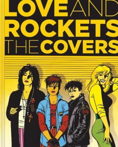 Gilbert Hernandez Jaime Hernandez Love & Rockets: The Covers (Copertina rigida)