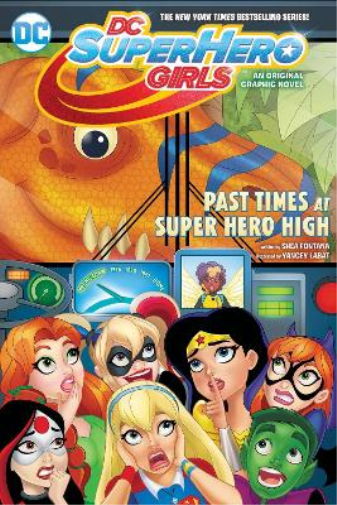 Shea Fontana DC Super Hero Girls: Past Times at Super Hero High (Tascabile)