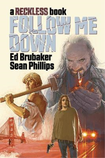 Ed Brubaker Follow Me Down: A Reckless Book (Copertina rigida) RECKLESS HC