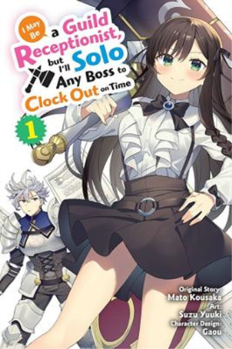 Mato Kousaka I May Be a Guild Receptionist, but I’ll Solo Any Boss t (Tascabile)
