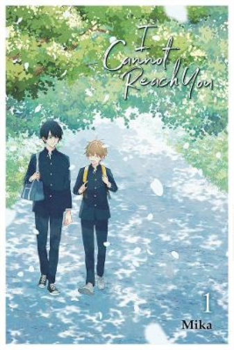 I Cannot Reach You., Vol. 1 (Tascabile) I CANNOT REACH YOU GN