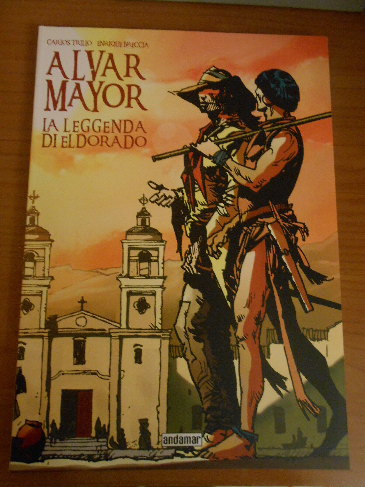 ALVAR MAYOR LA LEGGENDA DI ELDORADO vol.1-C.TRILLO-E.BRECCIA