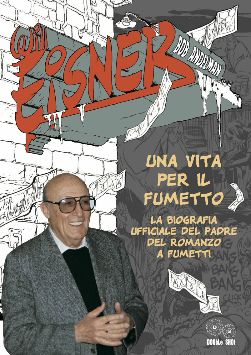 WILL EISNER UNA VITA PER IL FUMETTO - WILL EISNER - UNA VITA PER IL FUMETTO