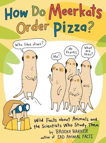 Brooke Barker How Do Meerkats Order Pizza? (Tascabile)
