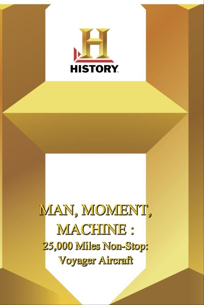 History -- Man, Moment, Machine 25,000 Miles Non-Stop: Voyager (DVD)