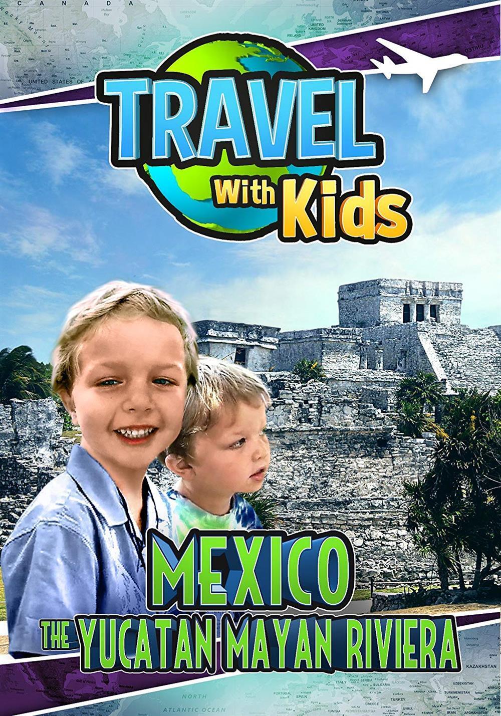 Travel With Kids: Mexico The Yucatan Mayan Riviera [Edizione in lingua ing...