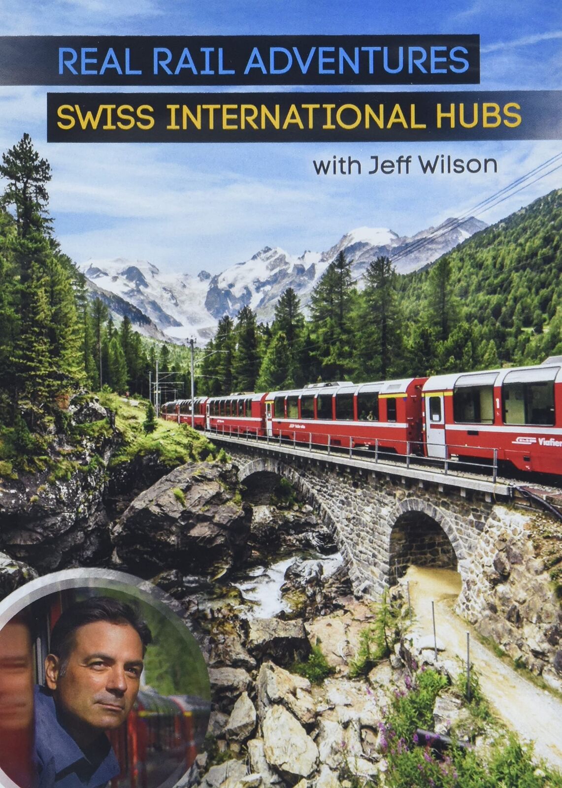 Real Rail Adventures: Swiss International Hubs with Jeff Wilson (DVD)