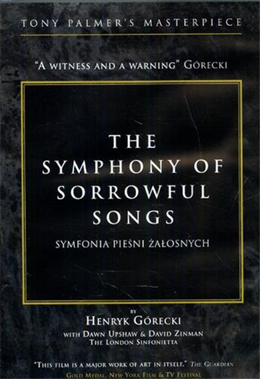 Palmer,Tony. - Henrik Gorecki: The Symphony of Sorrowful Songs. Symfonia Piesni
