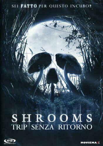 SHROOMS - TRIP SENZA RITORNO  DVD HORROR