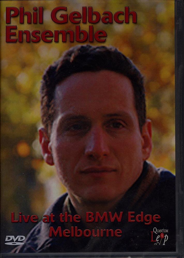 Live At The Bmw Edge Melbourne - Phil Gelbach Ensemble