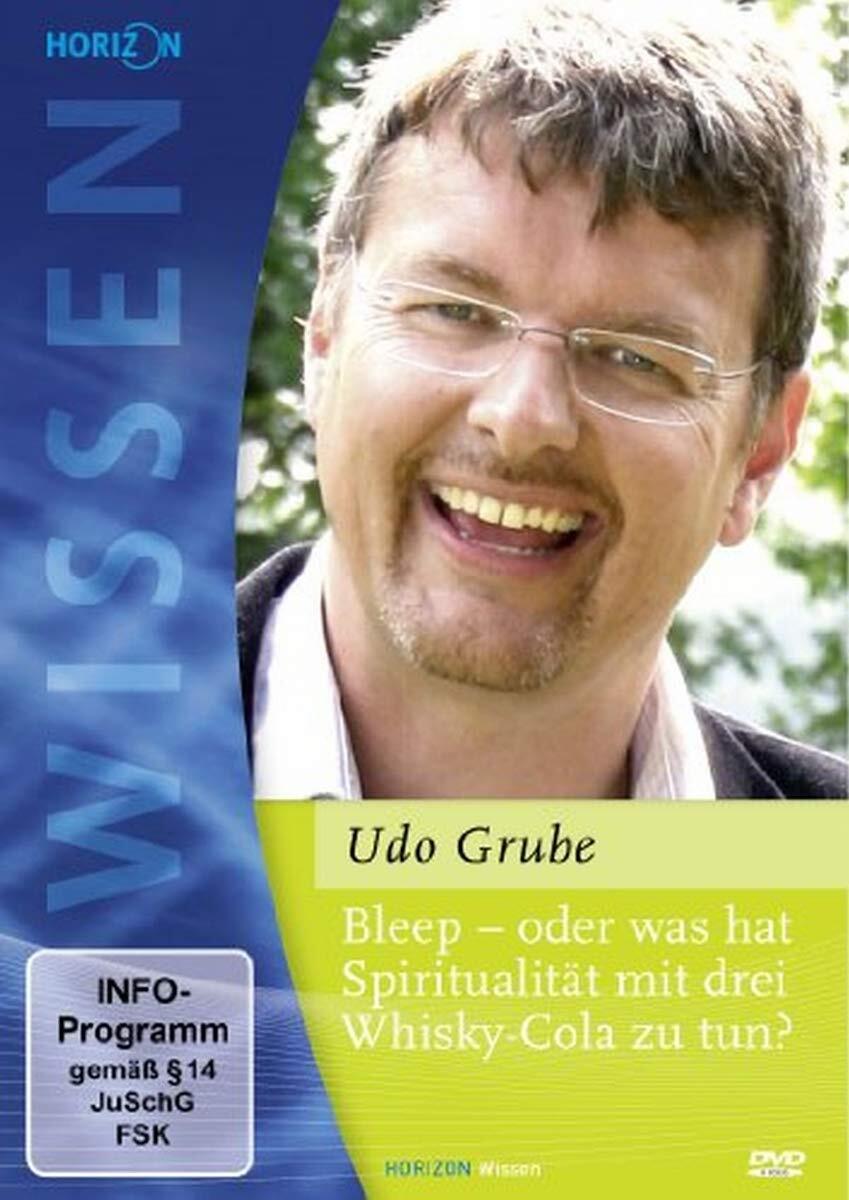 Bleep oder was hat Spiritualität mit 3 Whiskey-Cola zu tun - Udo Grube (DVD)