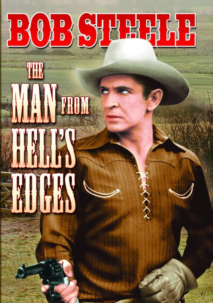 The Man From Hell's Edges (DVD) Bob Steele Earl Dwire George Hayes Julian Rivero