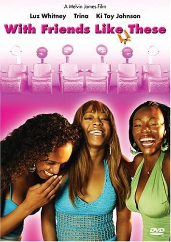 With Friends Like These (DVD) Trina Luz Whitney Ki Toy Johnson