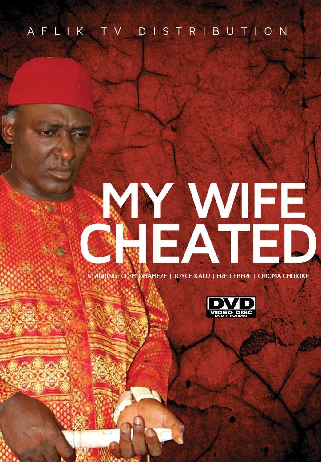 My Wife Cheated (DVD) chioma Chijioke Clem Ohameze Fred Ebere Joyce Kalu