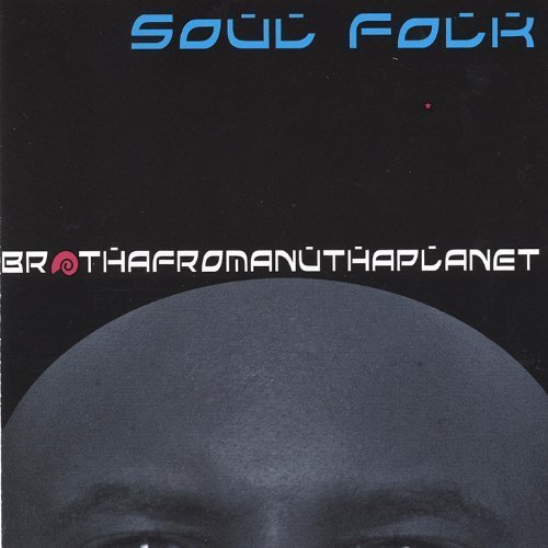 [1xAltro] SOUL FOLK - BROTHAFROMANUTHAPLANET |Nuovo|