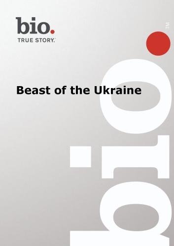 Biography - Beast of the Ukraine (DVD)