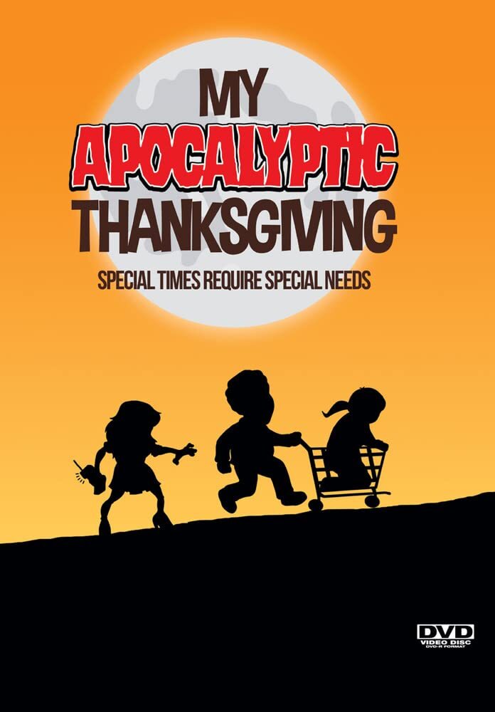 My Apocalyptic Thanksgiving (DVD) Byron Vazquez Chris Wu Ciera Foster Grace Shen