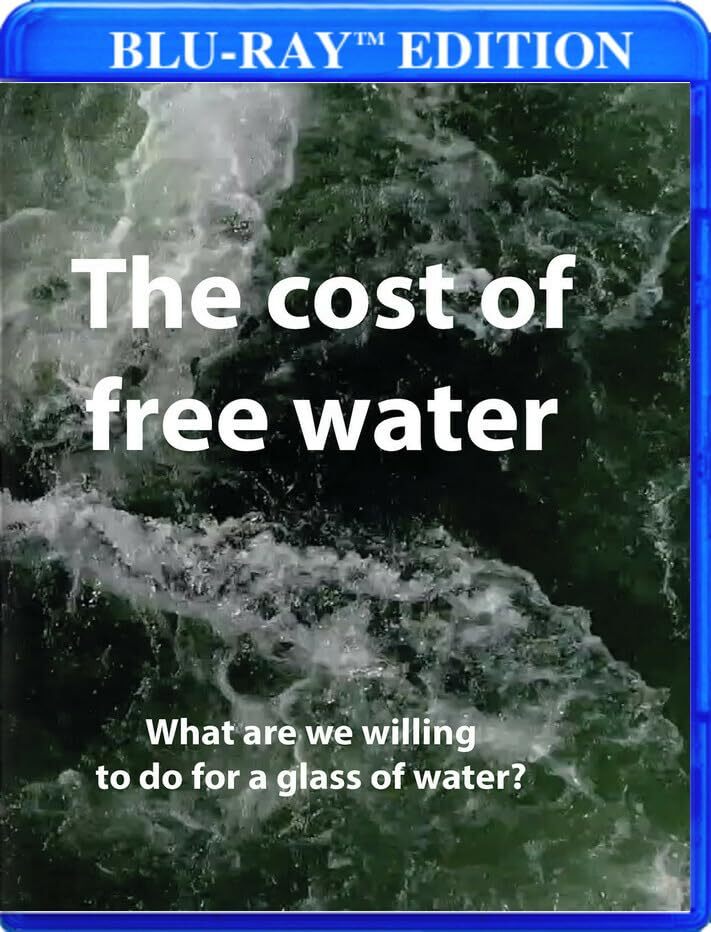 The Cost of Free Water (Blu-ray) Nathalie Lasselin