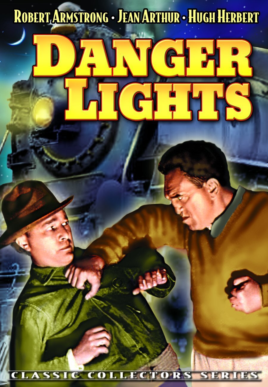Danger Lights (DVD) Hugh Herbert Jean Arthur Louis Wolheim Robert Armstrong