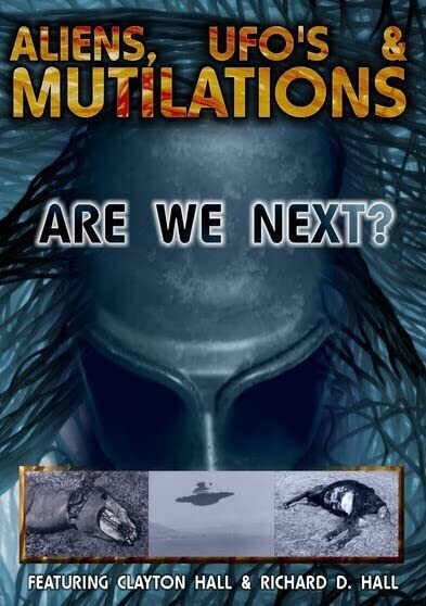 Aliens, Ufos and Mutilations:  are We Next (DVD)