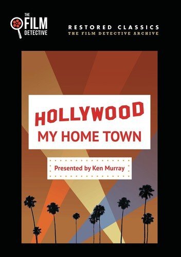 Hollywood My Home Town (The Film Detective Restored Version) (DVD) Richard Arlen