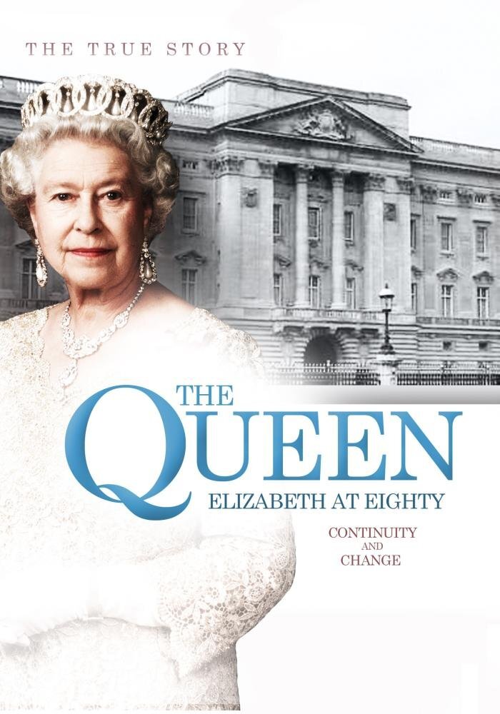 The Queen Elizabeth at Eighty: Continuity and Change (DVD) Queen Elizabeth II