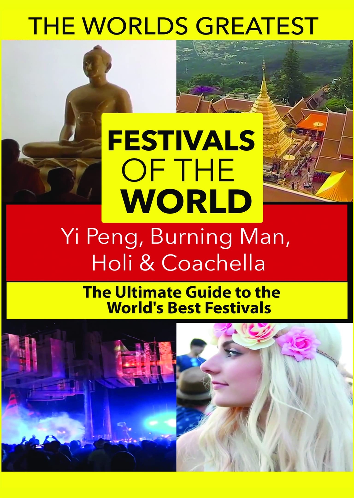 The World's Best Festivals: Yi Peng, Burning Man, Holi & Coachella (DVD)
