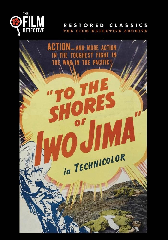 To the Shores of Iwo Jima (The Film Detective Restored Version) (DVD)