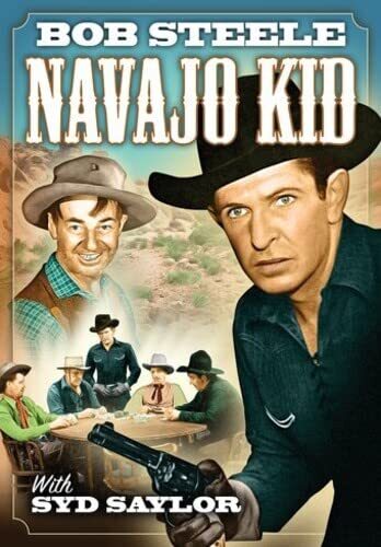 Navajo Kid (DVD) Bob Steele I. Stanford Jolley Syd Saylor