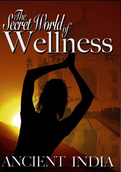 Secret World of Wellness: Ancient India (DVD)