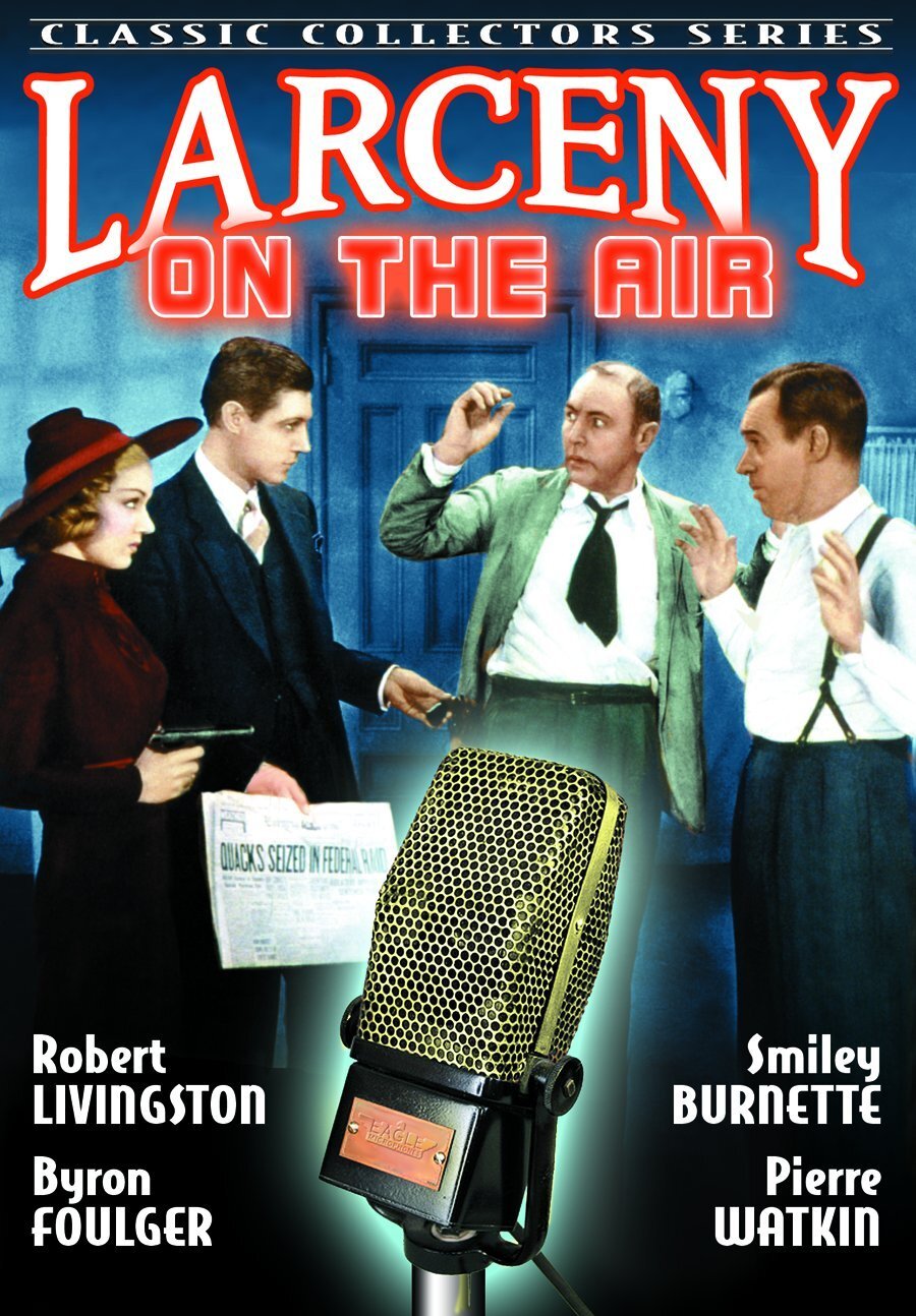 Larceny On The Air (DVD) Robert Livingston Pierre Watkin Byron Foulger