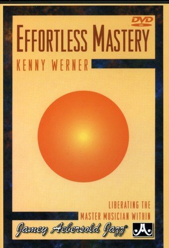 Effortless Mastery: Liberating the Master Musician Within (DVD) Kenny Werner