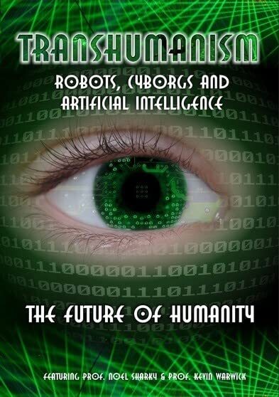 Transhumanism: Robots, Cyborgs and Artificial Intelligence (DVD)