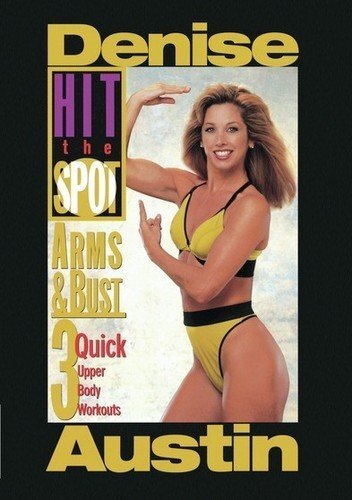 HIT THE SPOT - ARMS & BUST: 3 QUICK UPPER BODY WORk (DVD) DENISE AUSTIN