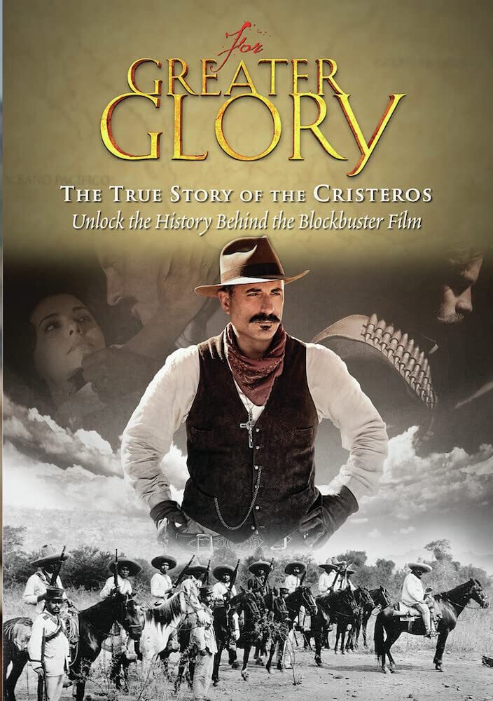 For Greater Glory: The True Story of the Cristeros (DVD) Dr. Jean Meyer