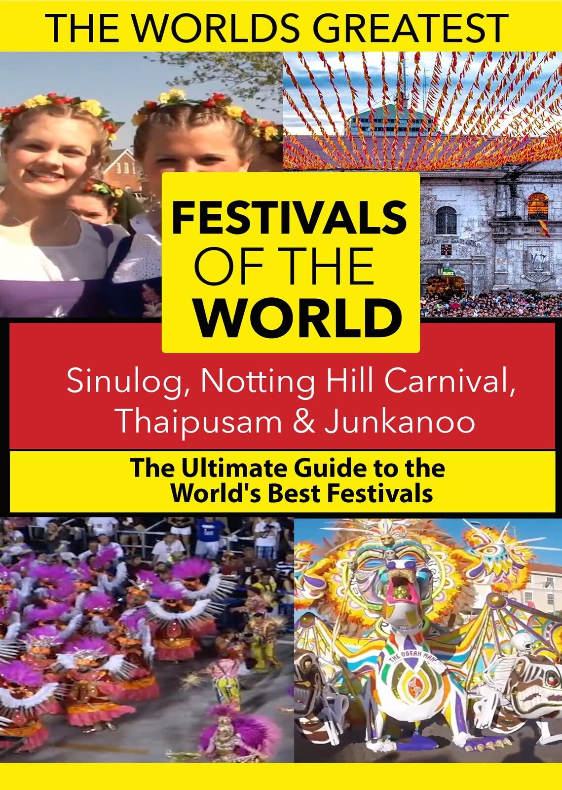 The World's Best Festivals: Sinulog, Notting Hill carnival, Thaipusam & Ju (DVD)