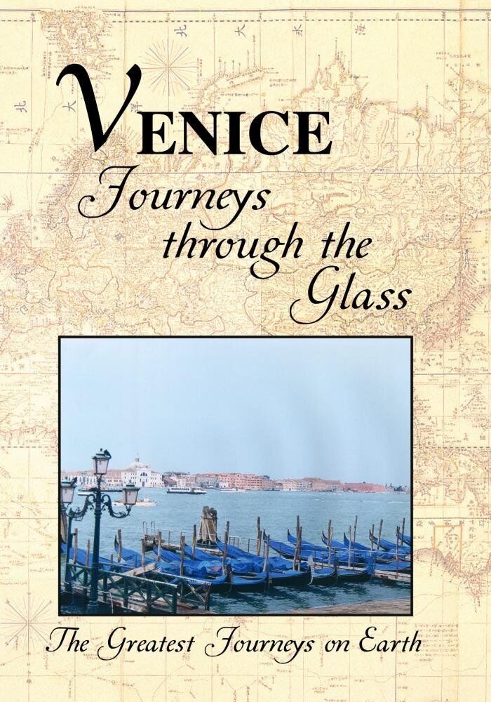 Greatest Journeys on Earth: VENICE Journeys Through the Glass (DVD)