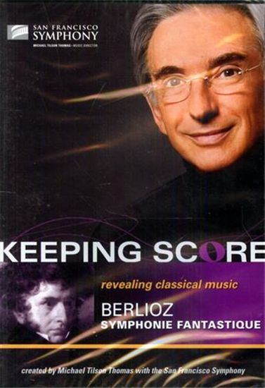 Berlioz. - Keeping Score. Revealing Classical Music. Symphonie Fantastique. San